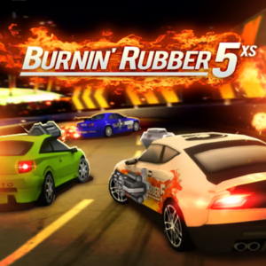 Burnin' Rubber 5 Xs